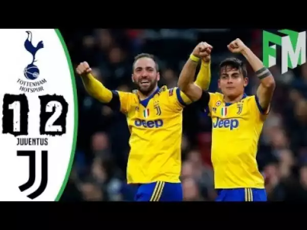Video: Tottenham vs Juventus 1-2 All Goals and Highlights 7/03/18